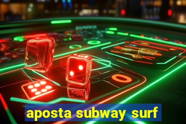 aposta subway surf